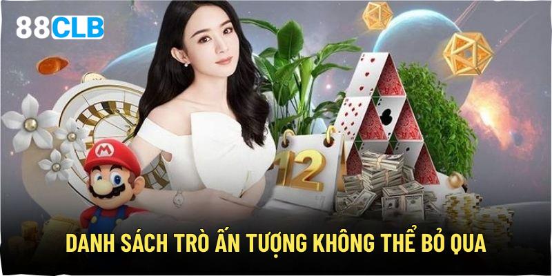 Danh sách trò ấn tượng không thể bỏ qua
